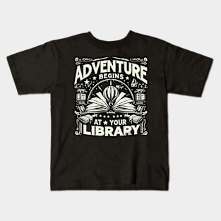 Adventure Begins At Your Library - Book Lover Kids T-Shirt